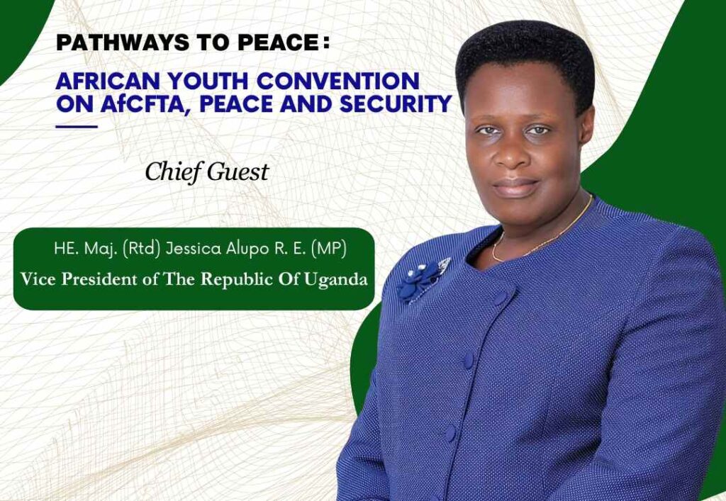 African Youth Convention 2024: H.E. Maj. (Rtd) Jessica Alupo to Speak on AfCFTA and Peace